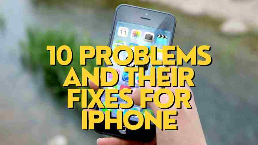 10 Problems and Their Fixes for iPhone