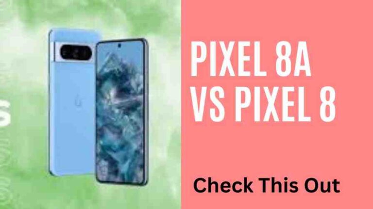 Pixel 8a vs Pixel 8