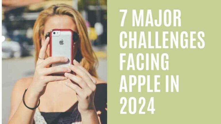 7 Major Challenges Facing Apple in 2024